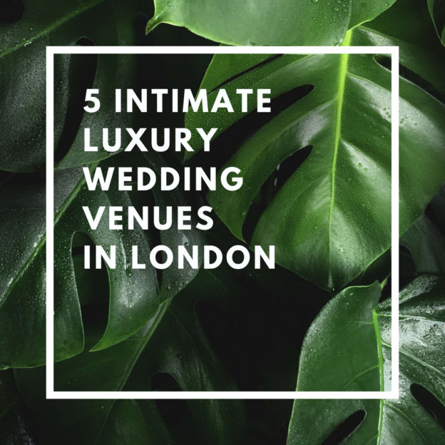 5 intimate luxury wedding venues in london