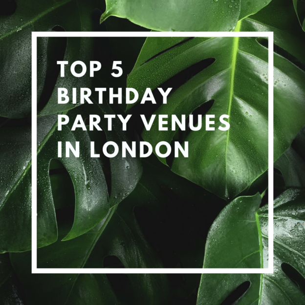 top 5 birthday party venues in london