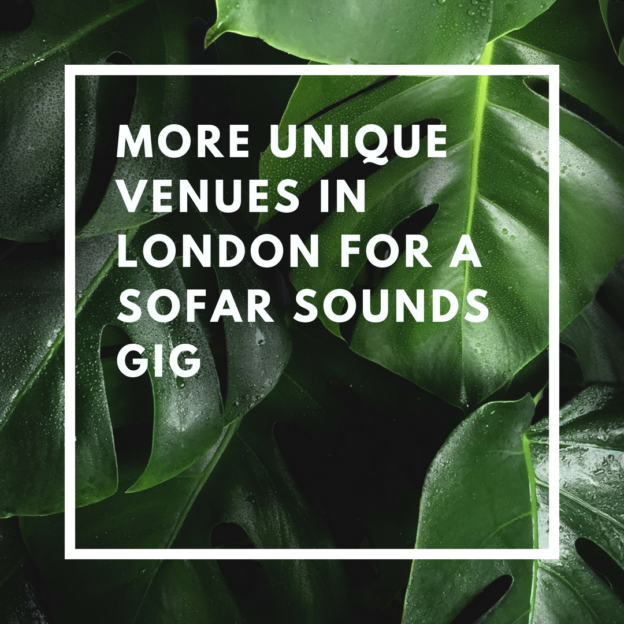 more unique venues in london for a sofar sounds gig