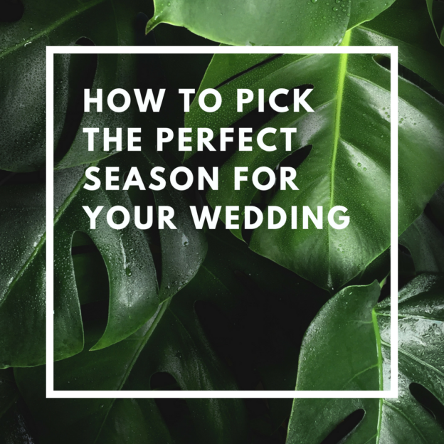 how to pick the perfect season for your wedding