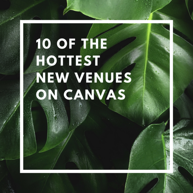 10 of the hottest new venues on Canvas