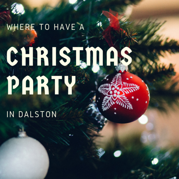 where to have a christmas party in dalston