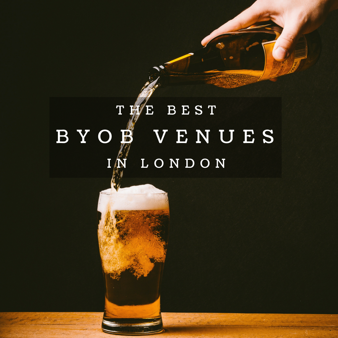 The Best Byob Venues In London