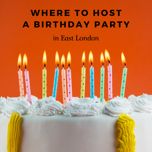 where to host a birthday party in east london