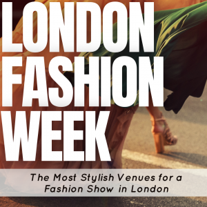 the-most-stylish-venues-for-the-london-fashion-week
