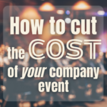 How to cut the cost of your company event